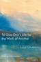 To Give One's Life for the Work of Another by Luigi Giussani, Julián Carrón, 9780228011651