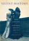 Silent History (Body Language and Nonverbal Identity, 1860-1914) by Peter K. Andersson, 9780773554757