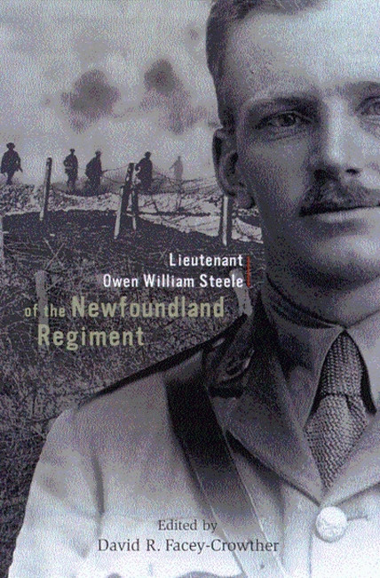 Lieutenant Owen William Steele of the Newfoundland Regiment by David R. Facey-Crowther, 9780773524286