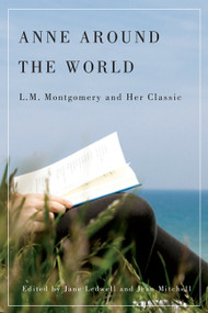 Anne around the World (L.M. Montgomery and Her Classic) by Jane Ledwell, Jean Mitchell, 9780773541405
