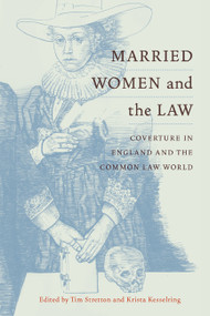 Married Women and the Law (Coverture in England and the Common Law World) by Tim Stretton, Krista J. Kesselring, 9780773542976