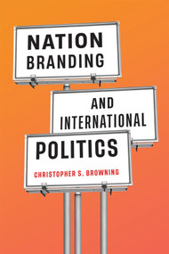 Nation Branding and International Politics by Christopher S. Browning, 9780228018919