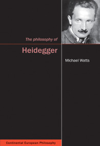 The Philosophy of Heidegger by Michael Watts, 9780773539174