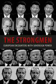 The Strongmen (European Encounters with Sovereign Power) by Hans Kribbe, 9780228004134
