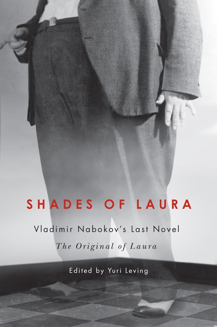 Shades of Laura (Vladimir Nabokov's Last Novel, The Original of Laura) by Yuri Leving, 9780773542648