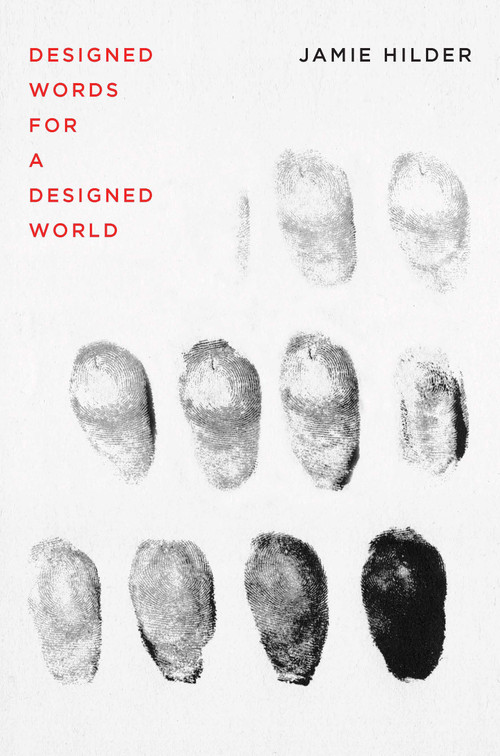 Designed Words for a Designed World (The International Concrete Poetry Movement, 1955-1971) by Jamie Hilder, 9780773547346