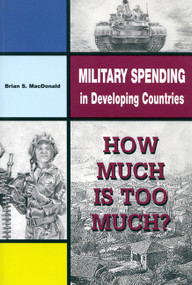Military Spending in Developing Countries by Brian S. MacDonald, 9780886293147