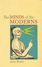 The Minds of the Moderns (Rationalism, Empiricism, and Philosophy of Mind) by Janice Thomas, 9780773536388