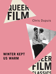 Winter Kept Us Warm by Chris Dupuis, John Greyson, 9780228020332