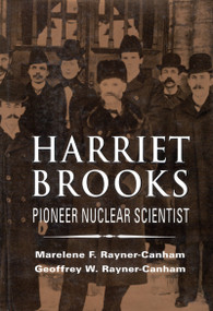 Harriet Brooks (Pioneer Nuclear Scientist) by Marelene F. Rayner-Canham, Geoffrey W. Rayner-Canham, 9780773508811