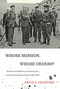 Whose Mission, Whose Orders? (Civil-Military Command and Control in Northern Ireland, 1968-1974) by David A. Charters, 9780773549265