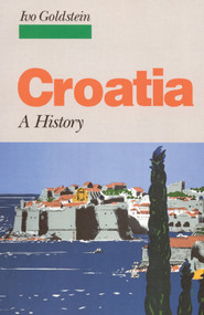 Croatia (A History) by Ivo Goldstein, 9780773520172