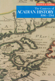 The Contexts of Acadian History, 1686-1784 by N.E.S. Griffiths, 9780773508866