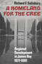 A Homeland for the Cree (Regional Development in James Bay, 1971-1981) by Richard F. Salisbury, 9780773505513