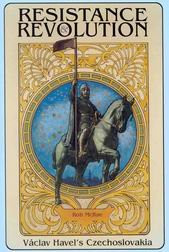 Resistance and Revolution (Vaclav Havel's Czechoslovakia) by Rob Mcrae, 9780886293161