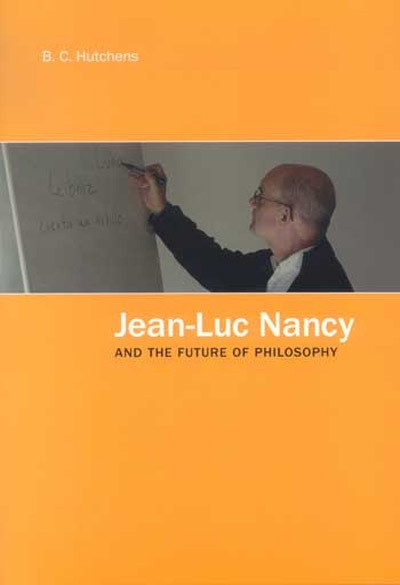 Jean-Luc Nancy and the Future of Philosophy by B.C. Hutchens, 9780773529830