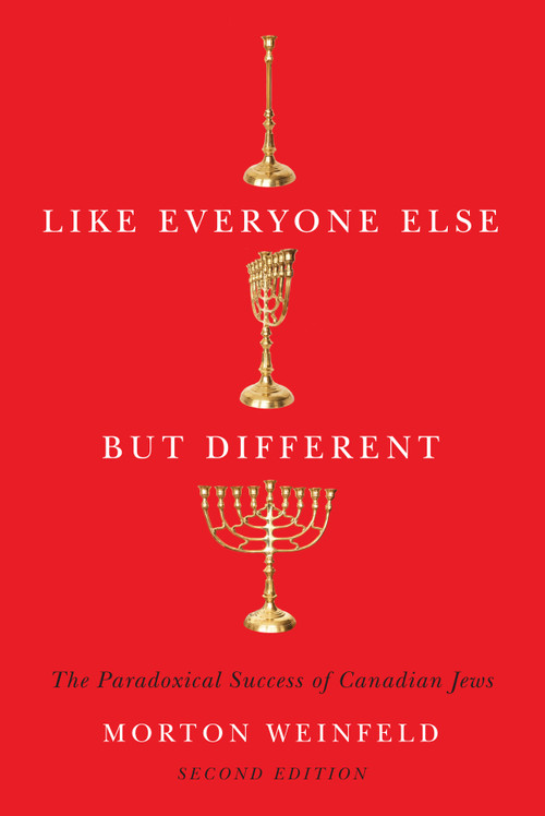 Like Everyone Else but Different, Second Edition (The Paradoxical Success of Canadian Jews) by Morton Weinfeld, 9780773552814