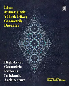 High Level Geometric Patterns in Islamic Architecture by Serap Ekizler Sönmez, 9786256126008