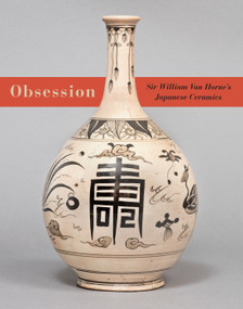Obsession (Sir William Van Horne's Japanese Ceramics) by Ron Graham, 9780773554641
