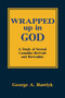 Wrapped up in God (A Study of Several Canadian Revivals and Revivalists) by G.A. Rawlyk, 9780773511316