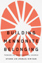 Building Mennonite Belonging (Toward an Intercultural Church) by Hyung Jin (Pablo) Kim Sun, 9780228023890