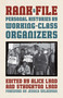 Rank and File [Haymarket Classics] (Personal Histories by Working-Class Organizers) by Alice Lynd, Staughton Lynd, Jessie Wilkerson, 9798888909621