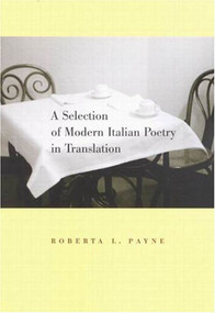 A Selection of Modern Italian Poetry in Translation by Roberta L. Payne, 9780773526976