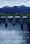 The River Returns (An Environmental History of the Bow) by Christopher Armstrong, Matthew Evenden, H.V. Nelles, 9780773538702