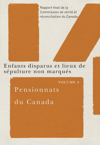 Pensionnats du Canada : Enfants disparus et lieux de sépulture non marqués by Commission de vérité et réconciliation du Canada, 9780773546677