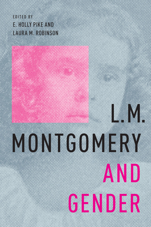 L.M. Montgomery and Gender by E. Holly Pike, Laura M. Robinson, 9780228008798