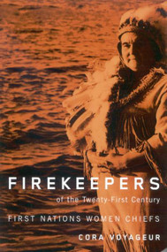 Firekeepers of the Twenty-First Century (First Nations Women Chiefs) by Cora Voyageur, 9780773532175