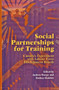 Social Partnerships for Training (Canada's Experiment with Labour Force Development Boards) by Andrew Sharpe, Rodney S. Haddow, 9780889117532