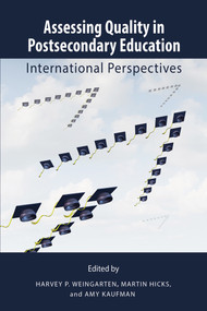 Assessing Quality in Postsecondary Education (International Perspectives) by Harvey P. Weingarten, Martin Hicks, Amy Kaufman, 9781553395324