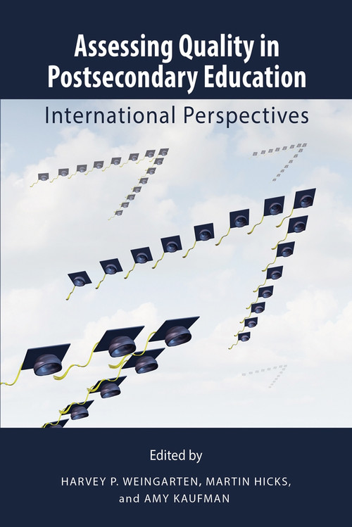 Assessing Quality in Postsecondary Education (International Perspectives) by Harvey P. Weingarten, Martin Hicks, Amy Kaufman, 9781553395324