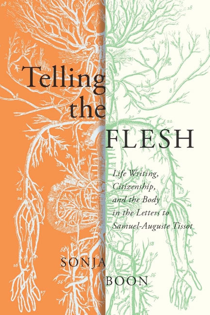 Telling the Flesh (Life Writing, Citizenship, and the Body in the Letters to Samuel Auguste Tissot) by Sonja Boon, 9780773546394