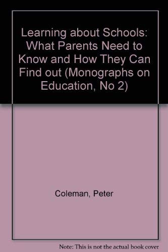 Learning About Schools (What Parents Need to Know and How They Can Find Out) by Peter Coleman, 9780886451547