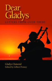 Dear Gladys (Letters from Over There) by Gladys Osmond, Gilbert Penney, 9781553392231