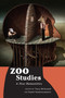 Zoo Studies (A New Humanities) by Tracy Mcdonald, Daniel Vandersommers, 9780773556911