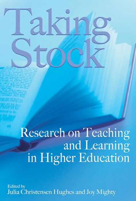Taking Stock (Research on Teaching and Learning in Higher Education) by Julia Christensen Hughes, Joy Mighty, 9781553392712