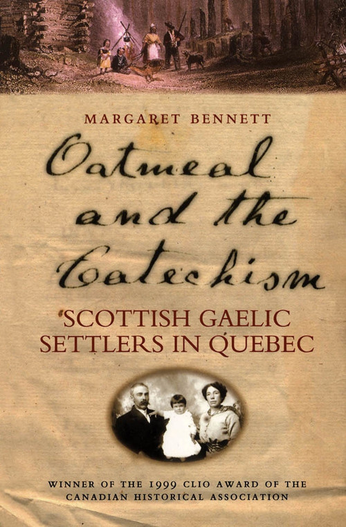Oatmeal and the Catechism (Scottish Gaelic Settlers in Quebec) by Margaret Bennett, 9780773527751