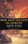 War and Society in Europe 1870-1970 by Brian Bond, 9780773517639