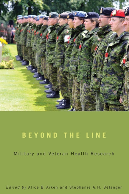 Beyond the Line (Military and Veteran Health Research) by Alice B. Aiken, Stéphanie A.H. Bélanger, 9780773542808