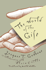 The World of the Gift by Jacques T. Godbout, Alain C. Caille, 9780773521360