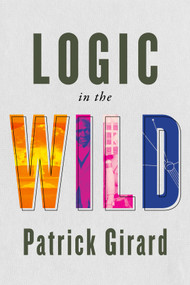 Logic in the Wild by Patrick Girard, 9780228021230