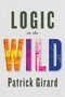 Logic in the Wild by Patrick Girard, 9780228021230
