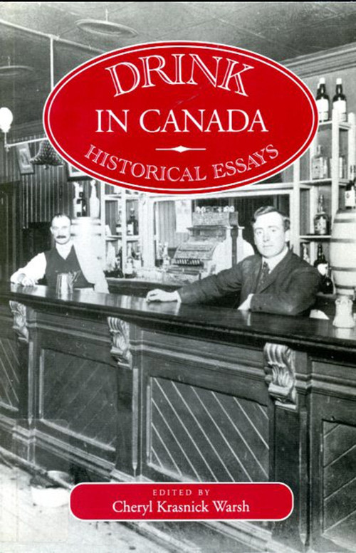 Drink in Canada (Historical Essays) by Cheryl Krasnick Warsh, 9780773511262