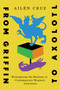 From Griffin to Axolotl (Reimagining the Bestiary in Contemporary Hispanic Literature) by Ailén Cruz, 9780228026310
