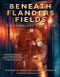 Beneath Flanders Fields (The Tunnellers' War 1914-18) by Peter Barton, Peter Doyle, John Vandewalle, 9780773543010