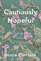 Cautiously Hopeful (Metafeminist Practices in Canada) by Marie Carrière, 9780228004226