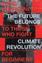 The Future Belongs to Those Who Fight (Climate Revolution for Beginners) by Todd Dufresne, 9780228026839